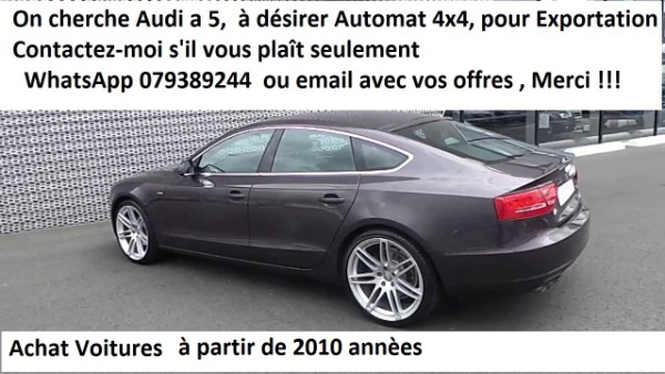 J"achète Audi A5 à partir de 2010 annèes Automat